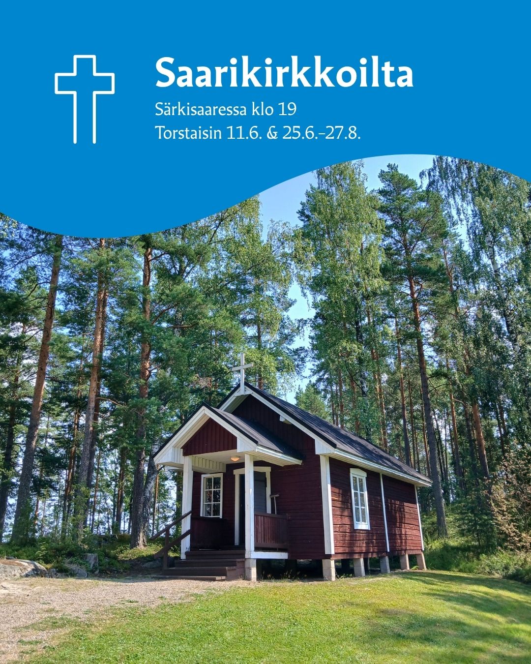 Punainen saarikirkko. Kuvassa lukee: Saarikirkkoilta Särkisaaressa klo 19 torstaisin 11.6. & 25.6.-27.8.